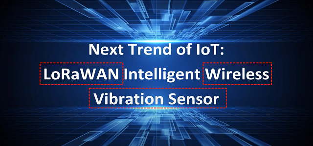 A-Connect: Następny trend IoT-LoRaWAN Inteligentny bezprzewodowy czujnik wibracji