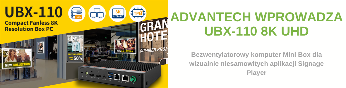Advantech wprowadza UBX-110 8K UHD Bezwentylatorowy komputer Mini Box dla wizualnie niesamowitych aplikacji Signage Player