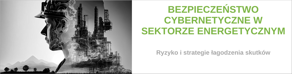 Bezpieczeństwo cybernetyczne w sektorze energetycznym: Ryzyko i strategie łagodzenia skutków
