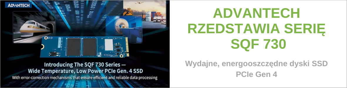 Przedstawiamy serię Advantech SQF 730: Wydajne, energooszczędne dyski SSD PCIe Gen 4