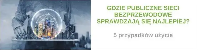 Gdzie publiczne sieci bezprzewodowe sprawdzają się najlepiej: 5 przypadków użycia