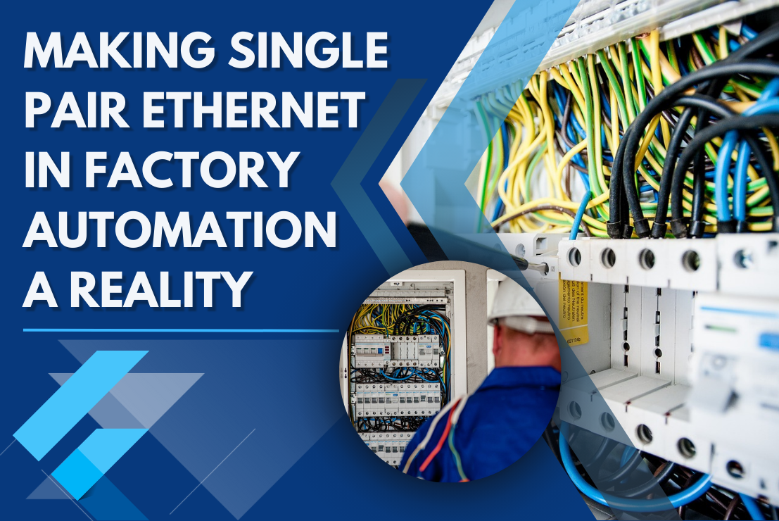 Making Single Pair Ethernet in Factory Automation a Reality
