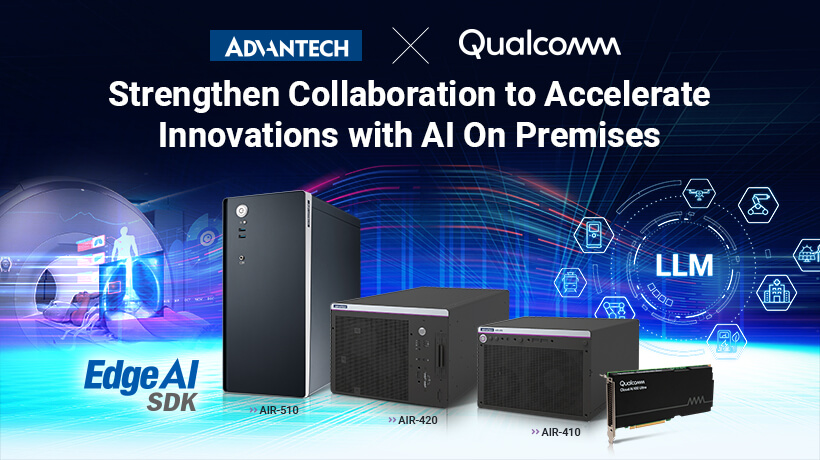 Advantech and Qualcomm Strengthen Collaboration to Accelerate Innovations with AI On Premises