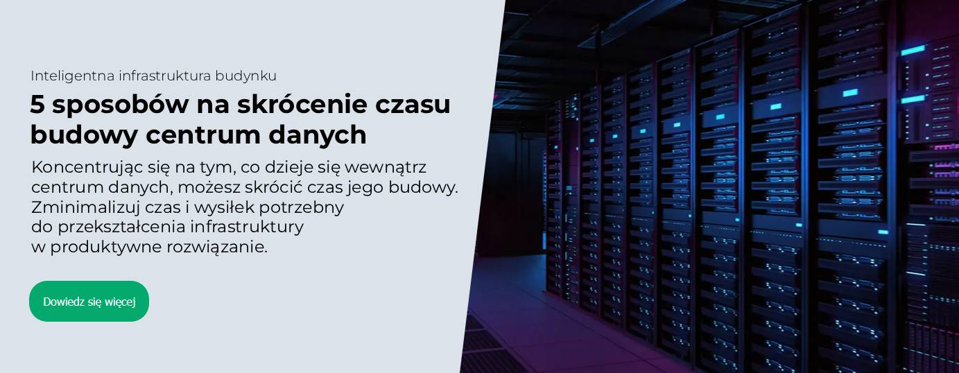5 sposobów na skrócenie czasu budowy centrum danych